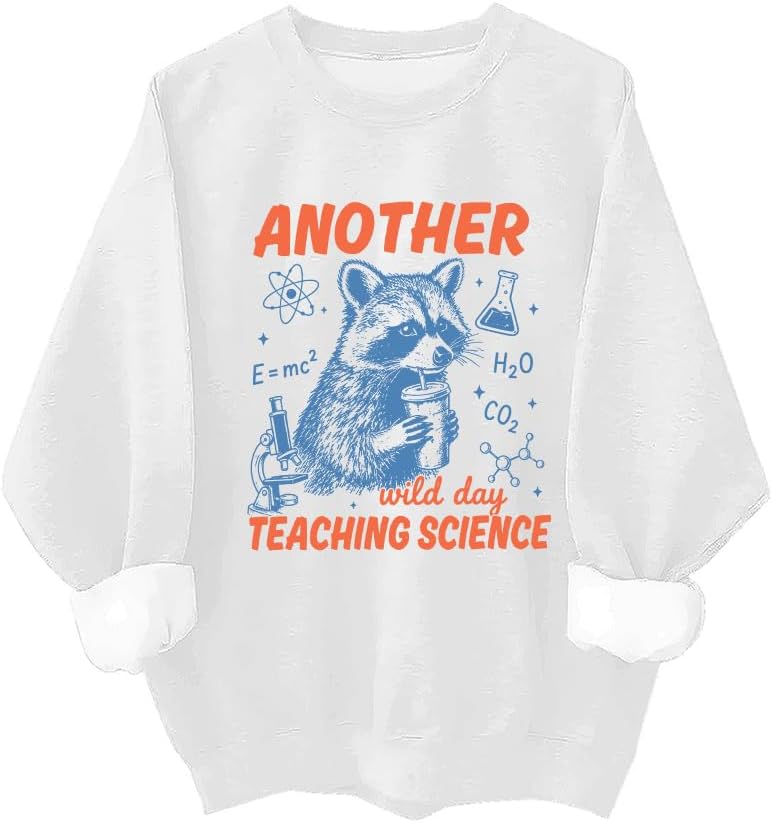 Science Teacher Sweatshirt Another Wild Day Teaching Science Sweatshirt - Crew Neck White-1