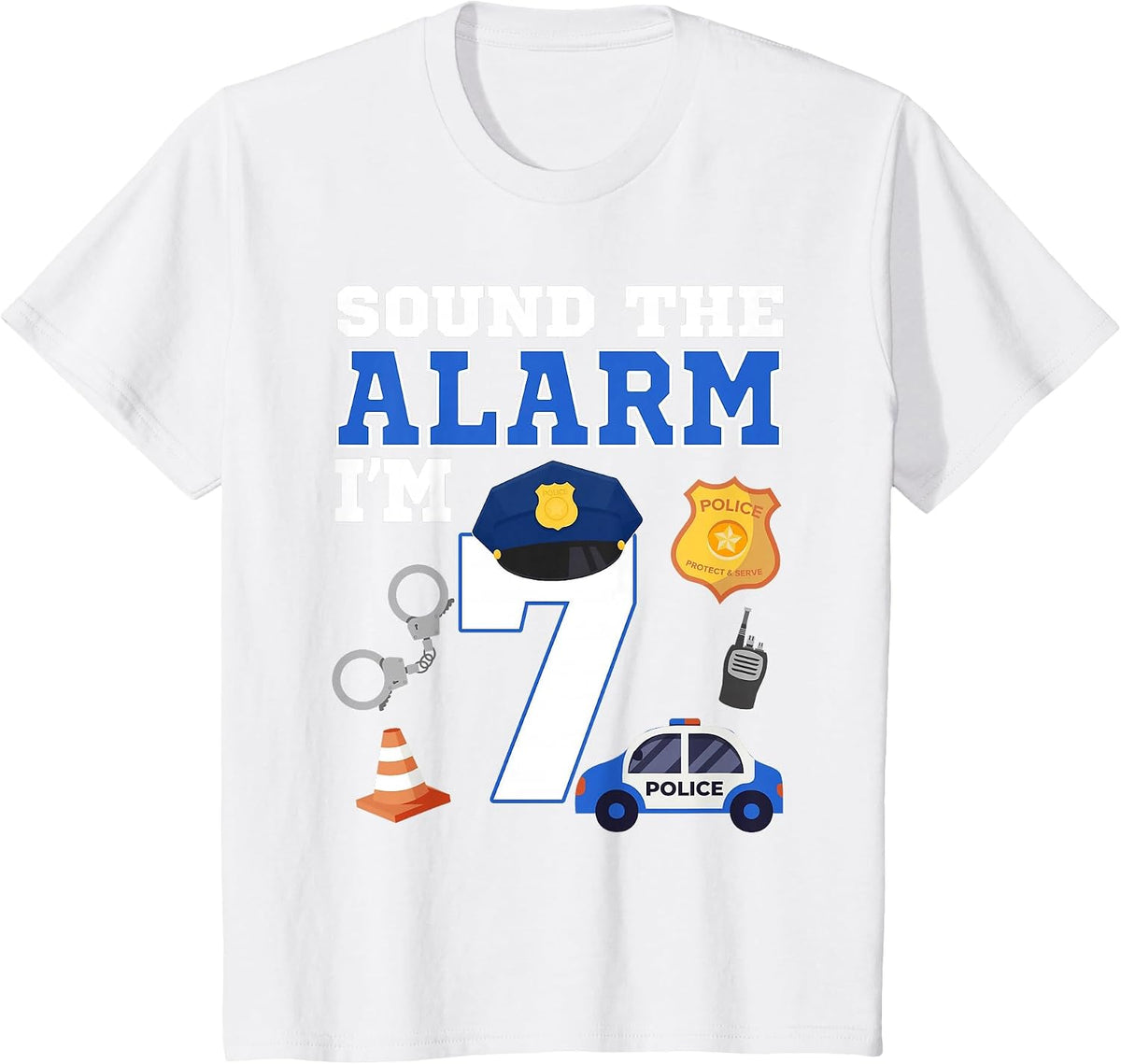 Sound The Alarm I'm 7 Year Old Police Theme Birthday 7th T-Shirt - White