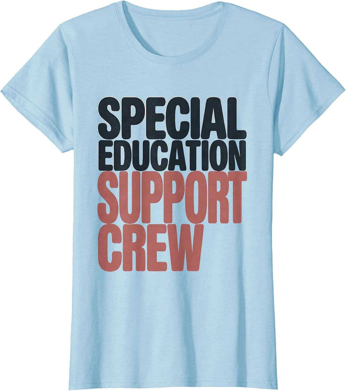 Special Education Support Crew Teacher Appreciation Team T-Shirt - Baby Blue
