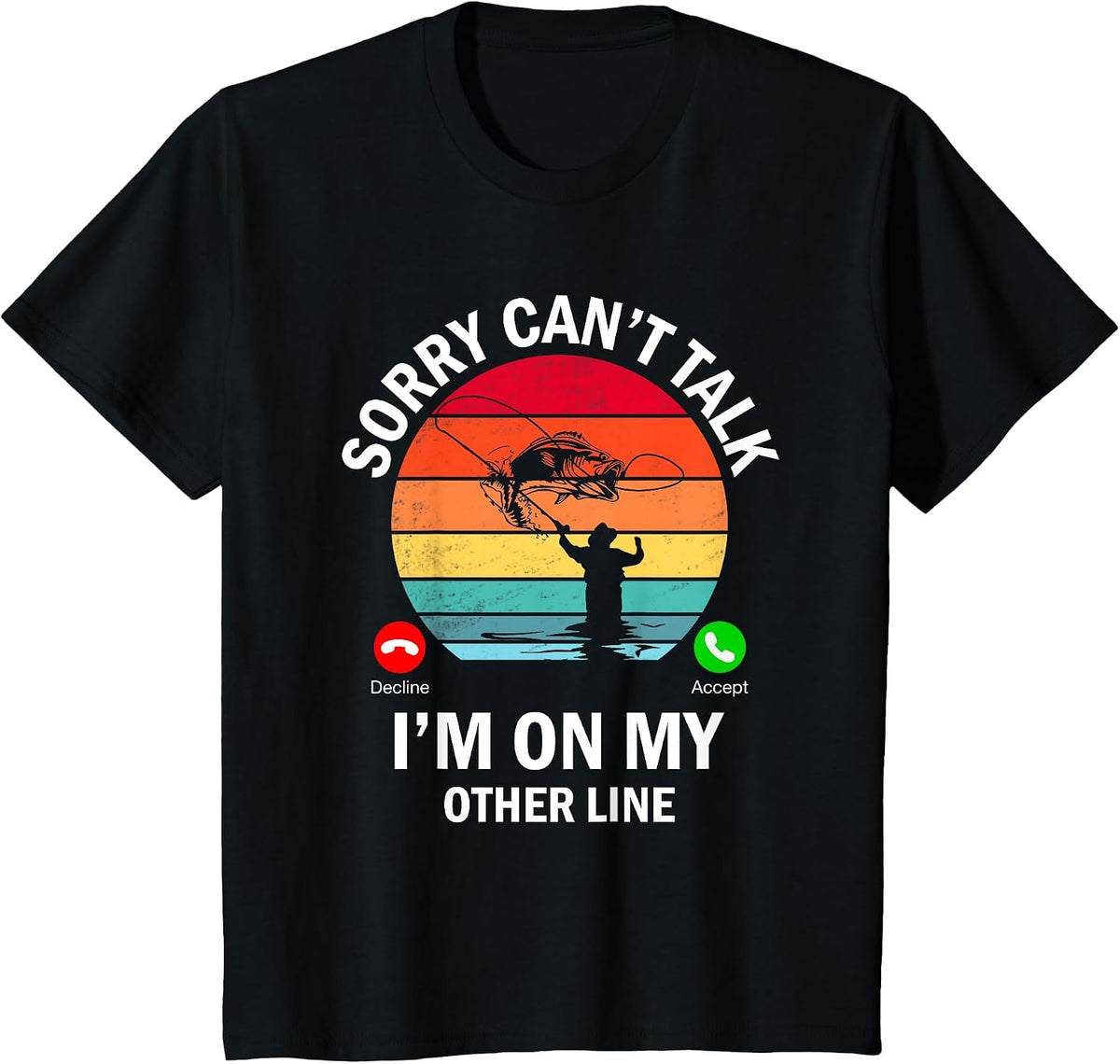 Sorry Can't Talk I'm On My Other Line Funny Fishing T-Shirt - Black
