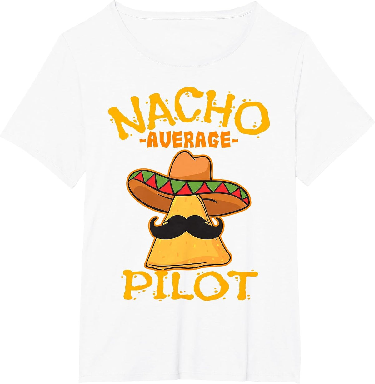 Nacho Average Pilot Aviator Flight Captain Cinco de Mayo T-Shirt - White