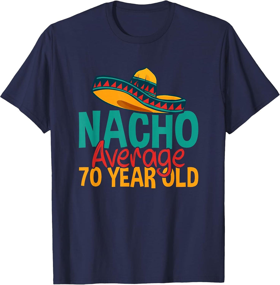 Nacho Average 70 Year Old Cinco de Mayo 70th Birthday T-Shirt - Navy Blue