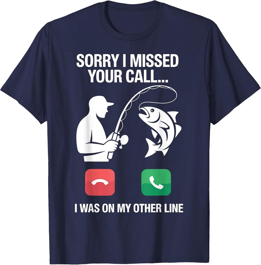 Sorry I Missed Your Call I was On My Other Line Fun Fishing T-Shirt - Navy Blue