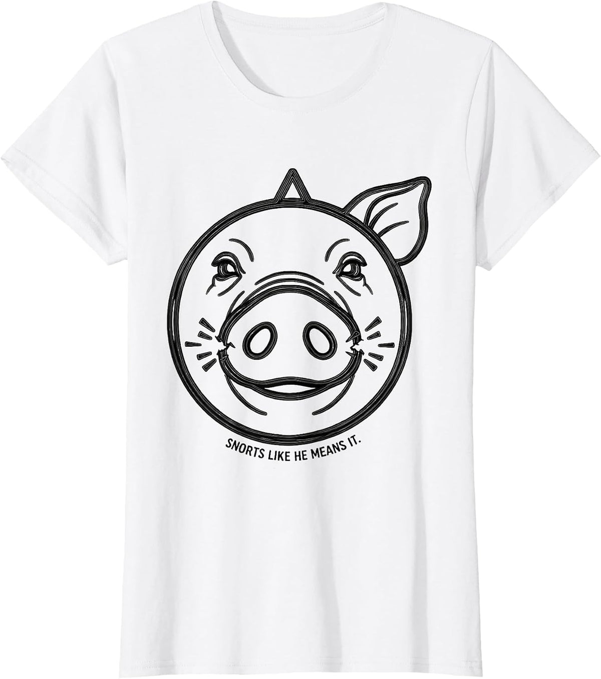 Snorts Like He Means It Funny Pig Lover Pet Humor T-Shirt - White