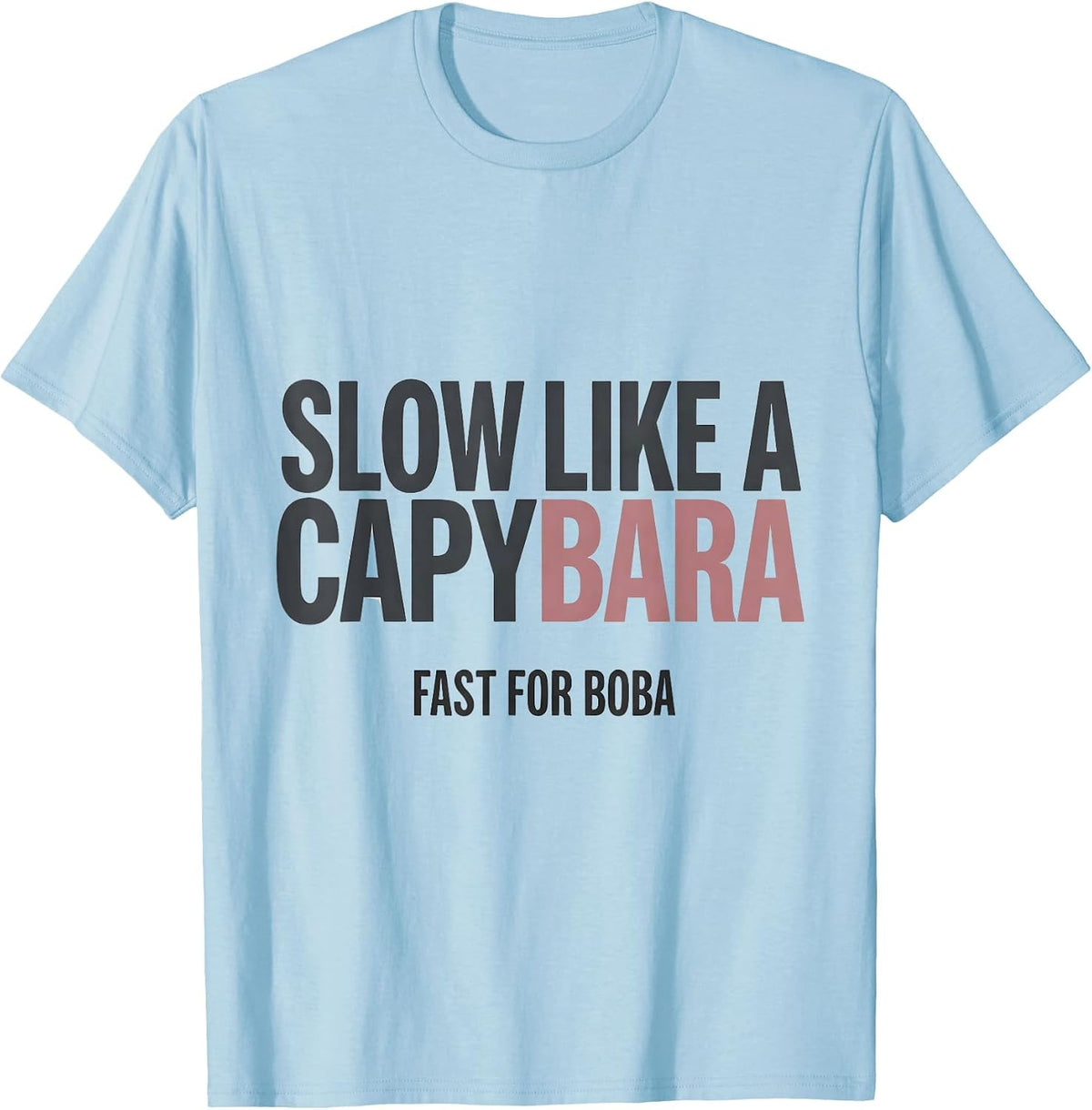 Slow Like A Capybara, Fast For Boba Cute Kawaii Anime Boba T-Shirt - Baby Blue