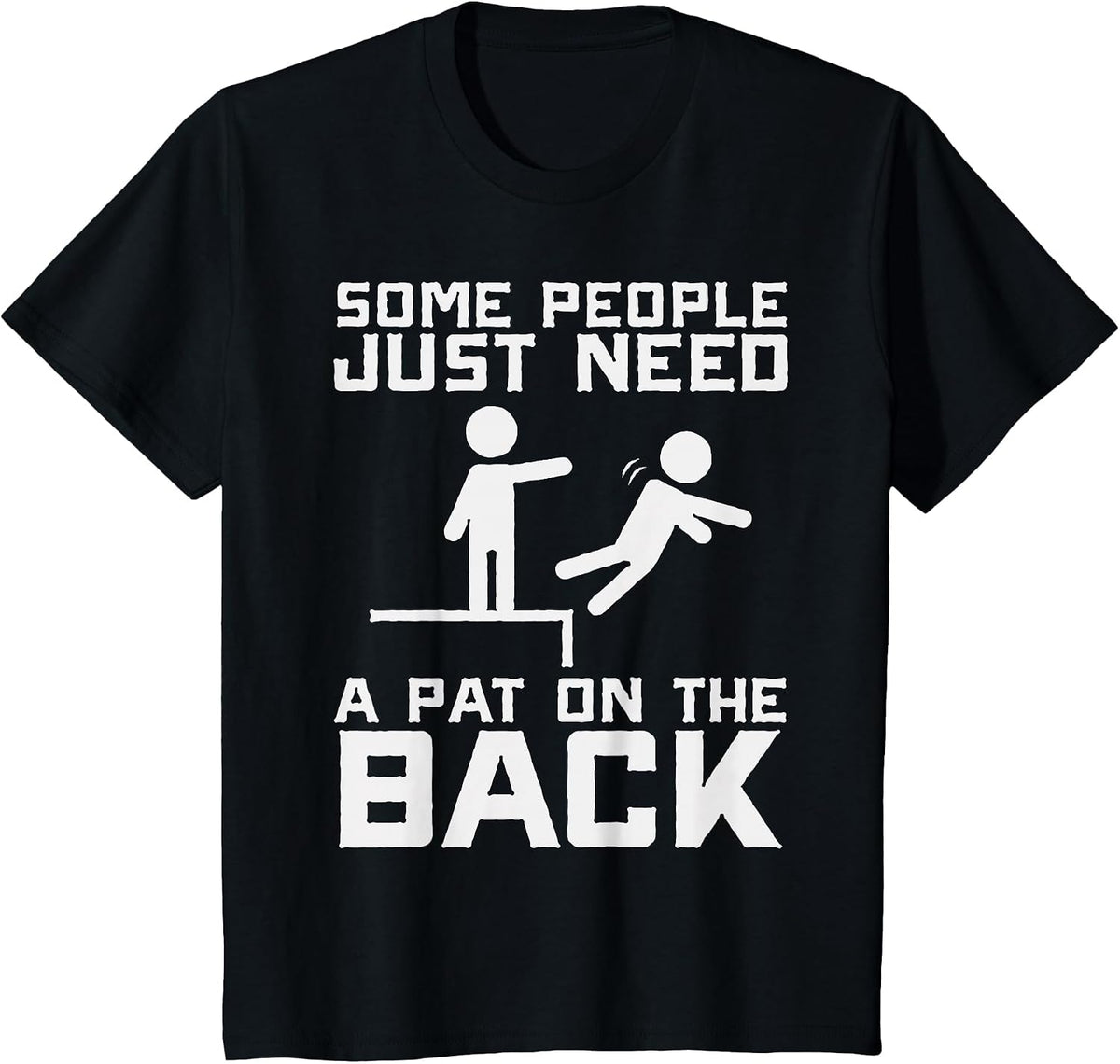 Some People Need A Pat On The Back Funny Sarcasm Quote T-Shirt - Black