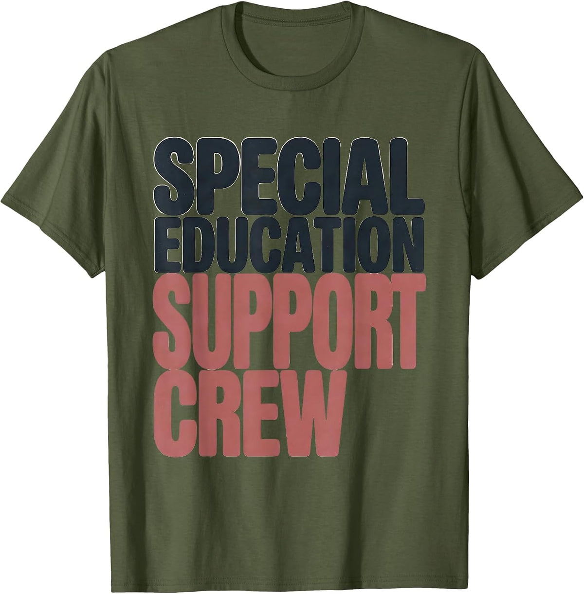 Special Education Support Crew Teacher Appreciation Team T-Shirt - Olive Green
