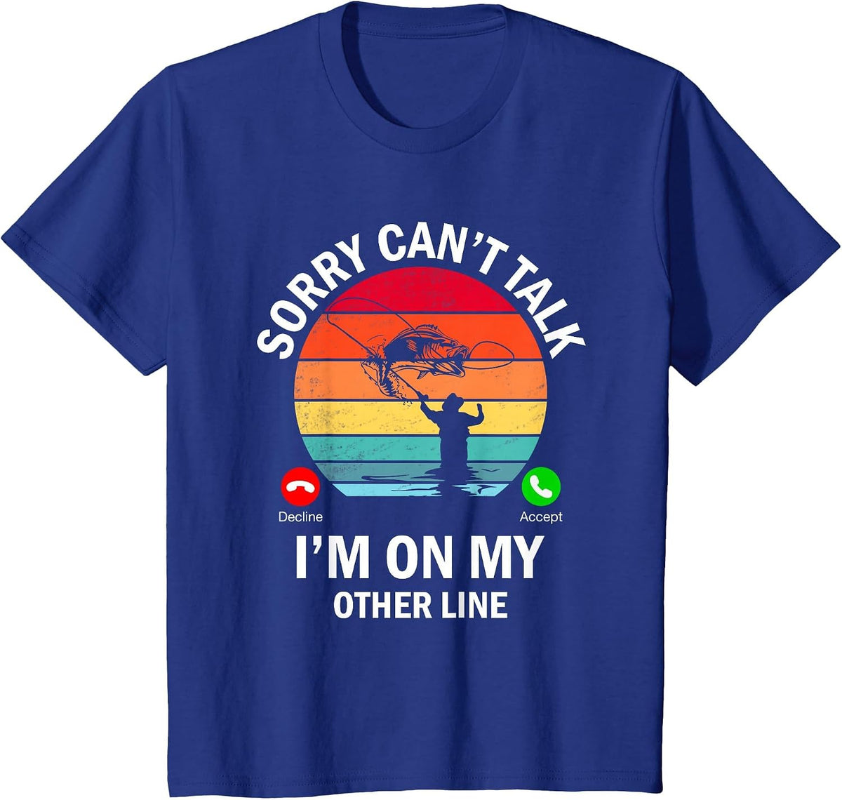 Sorry Can't Talk I'm On My Other Line Funny Fishing T-Shirt - Royal Blue