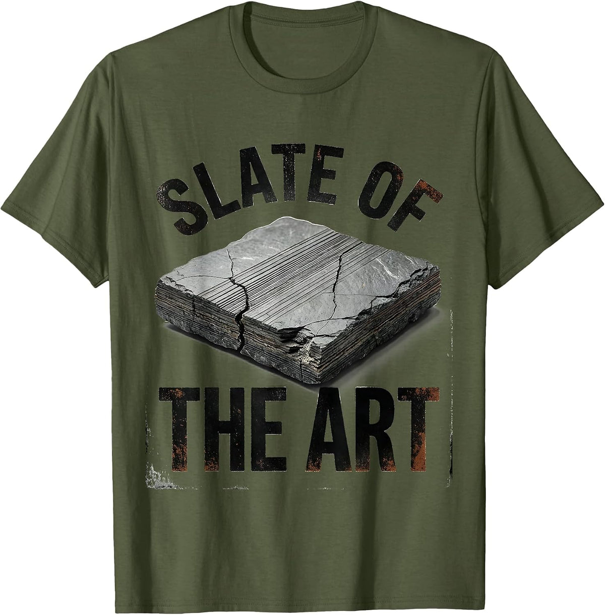 Slate Of The Art Distressed Funny Rock Collector Geologist T-Shirt - Olive Green