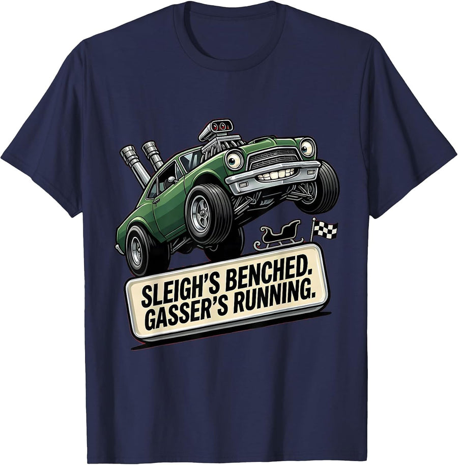 Sleigh's Benched. Gasser's Running Funny Muscle Car Hot Rod T-Shirt - Navy Blue