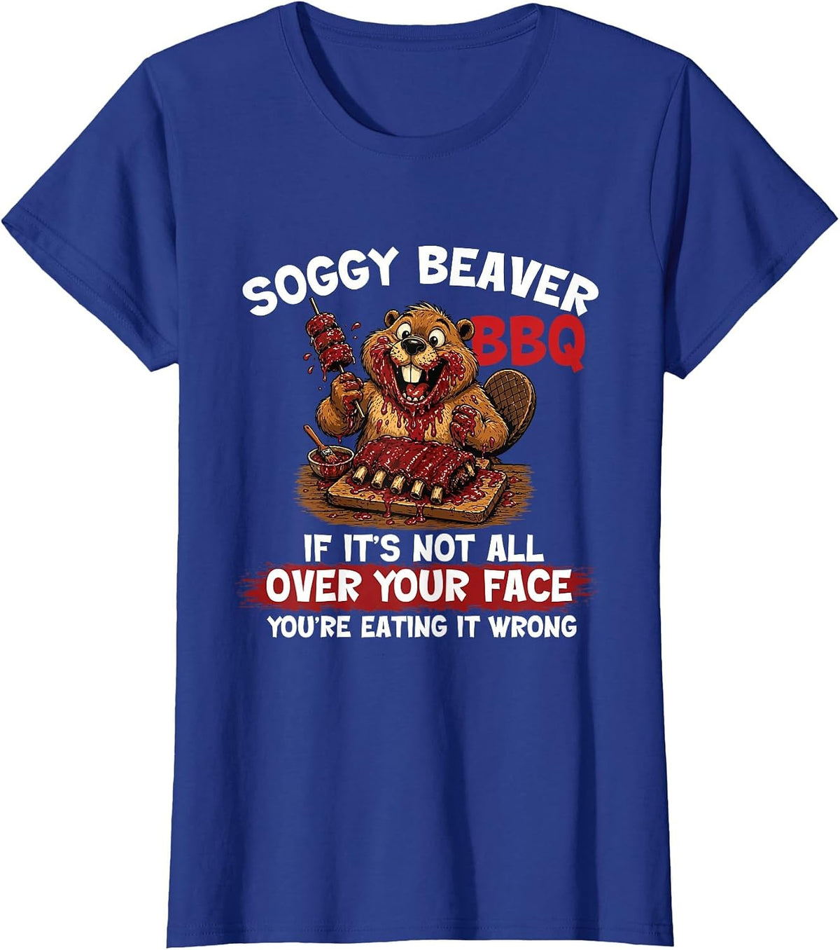 Soggy Beaver - BBQ Backyard Pitmaster Grilling Chef T-Shirt - Royal Blue