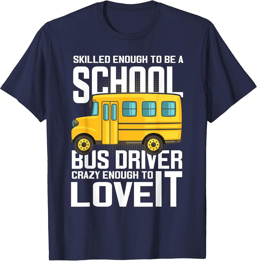 Skilled Enough to be a School Bus Driver School Bus Driver T-Shirt - Navy Blue