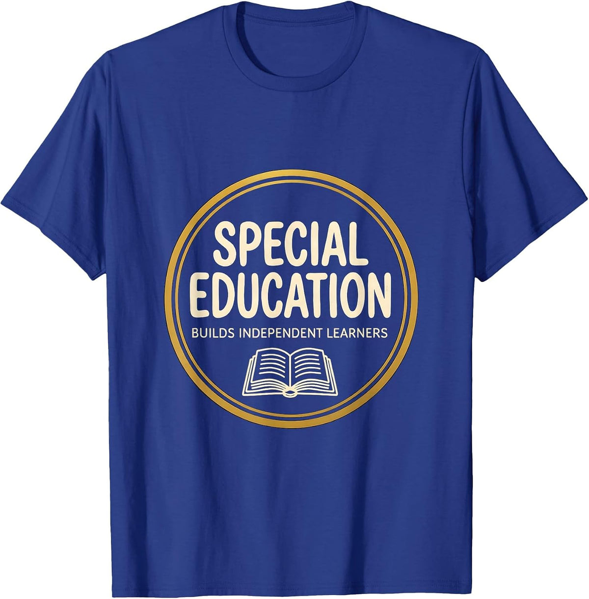 Special Education Builds Independent Learners Teacher T-Shirt - Royal Blue