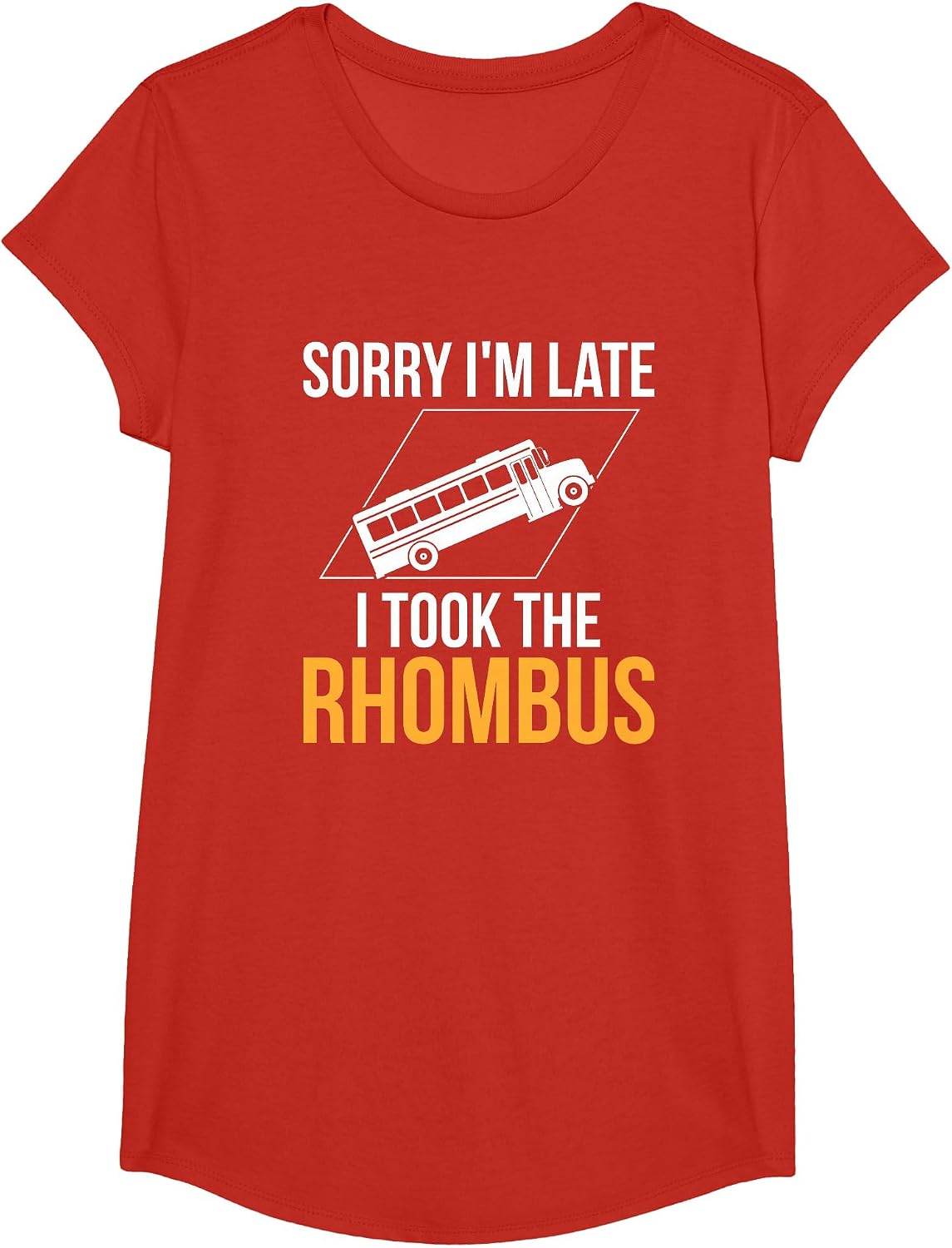 Sorry I'm Late, I Took The Rhombus Funny Math Pun T-Shirt - Girls Red