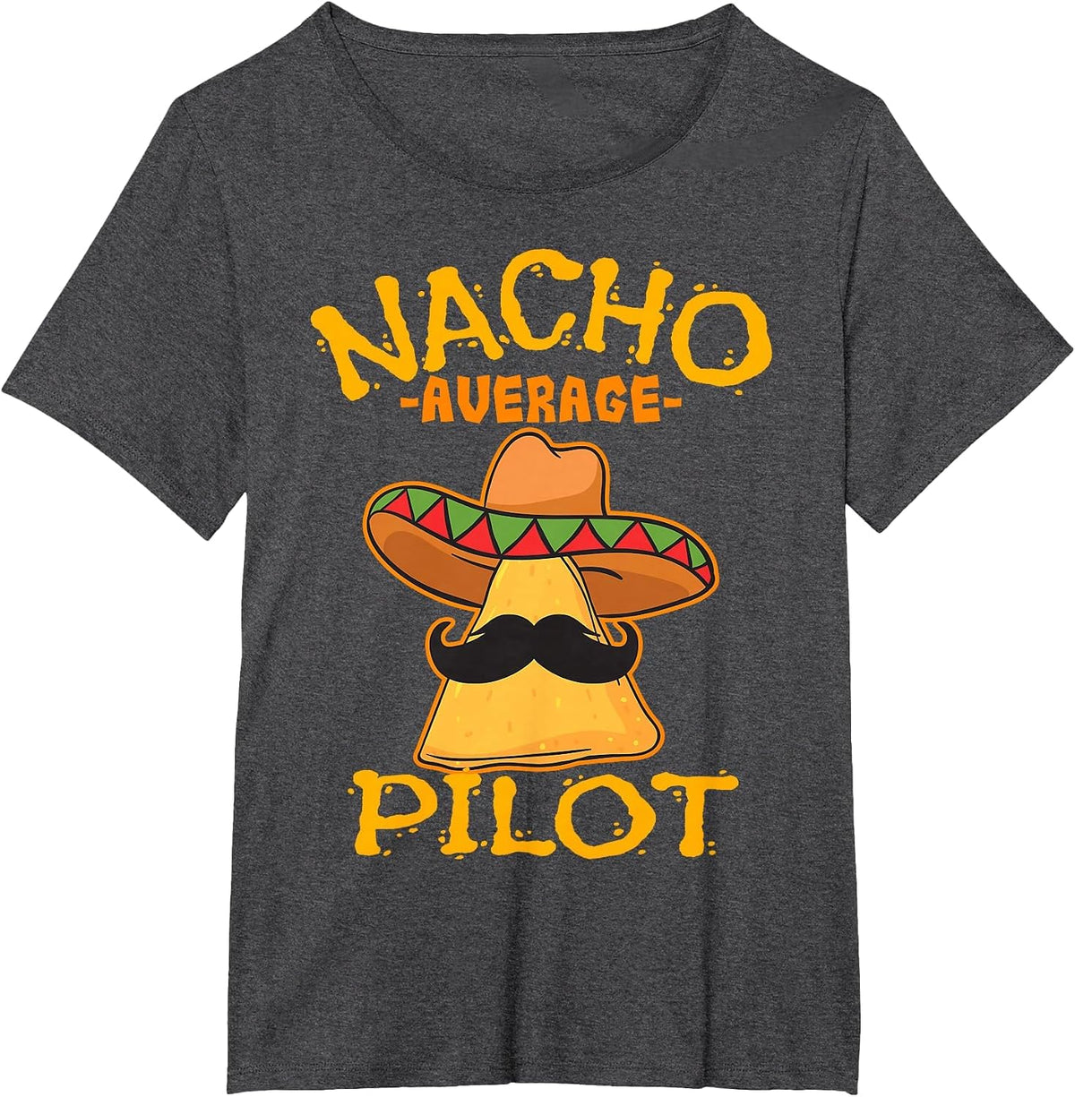 Nacho Average Pilot Aviator Flight Captain Cinco de Mayo T-Shirt - Dark Heather Grey