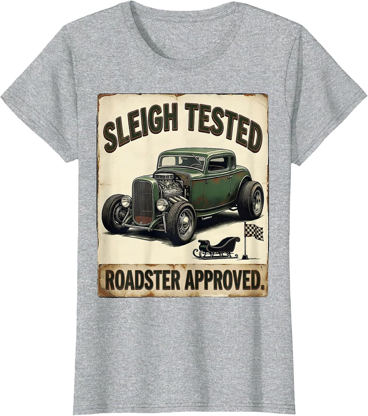Sleigh Tested Roadster Approved Vintage Hot Rod Christmas T-Shirt - Heather Grey