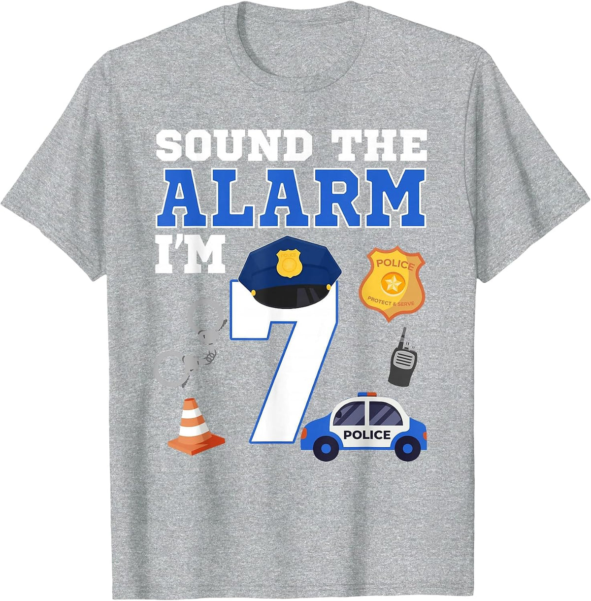 Sound The Alarm I'm 7 Year Old Police Theme Birthday 7th T-Shirt - Heather Grey