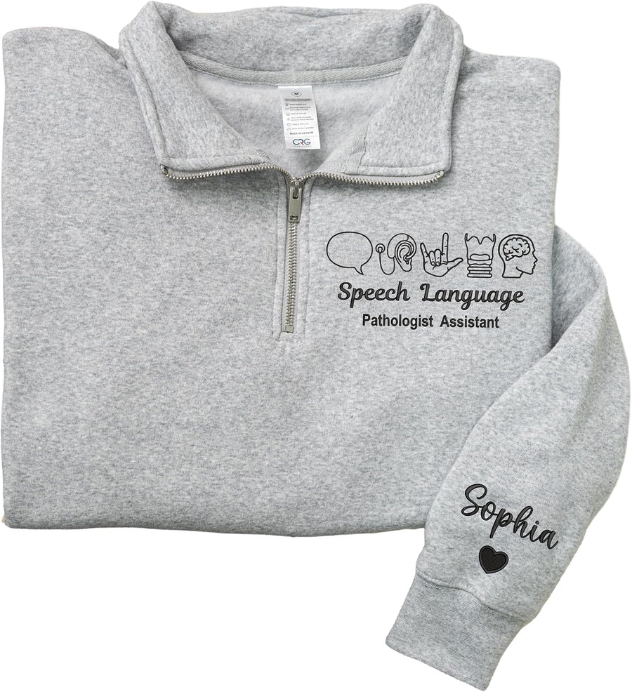 Personalized Embroidered Speech Language Pathologist Assistant Quarter Zip Sweatshirt, Custom SLPA Sweater, Speech Therapy