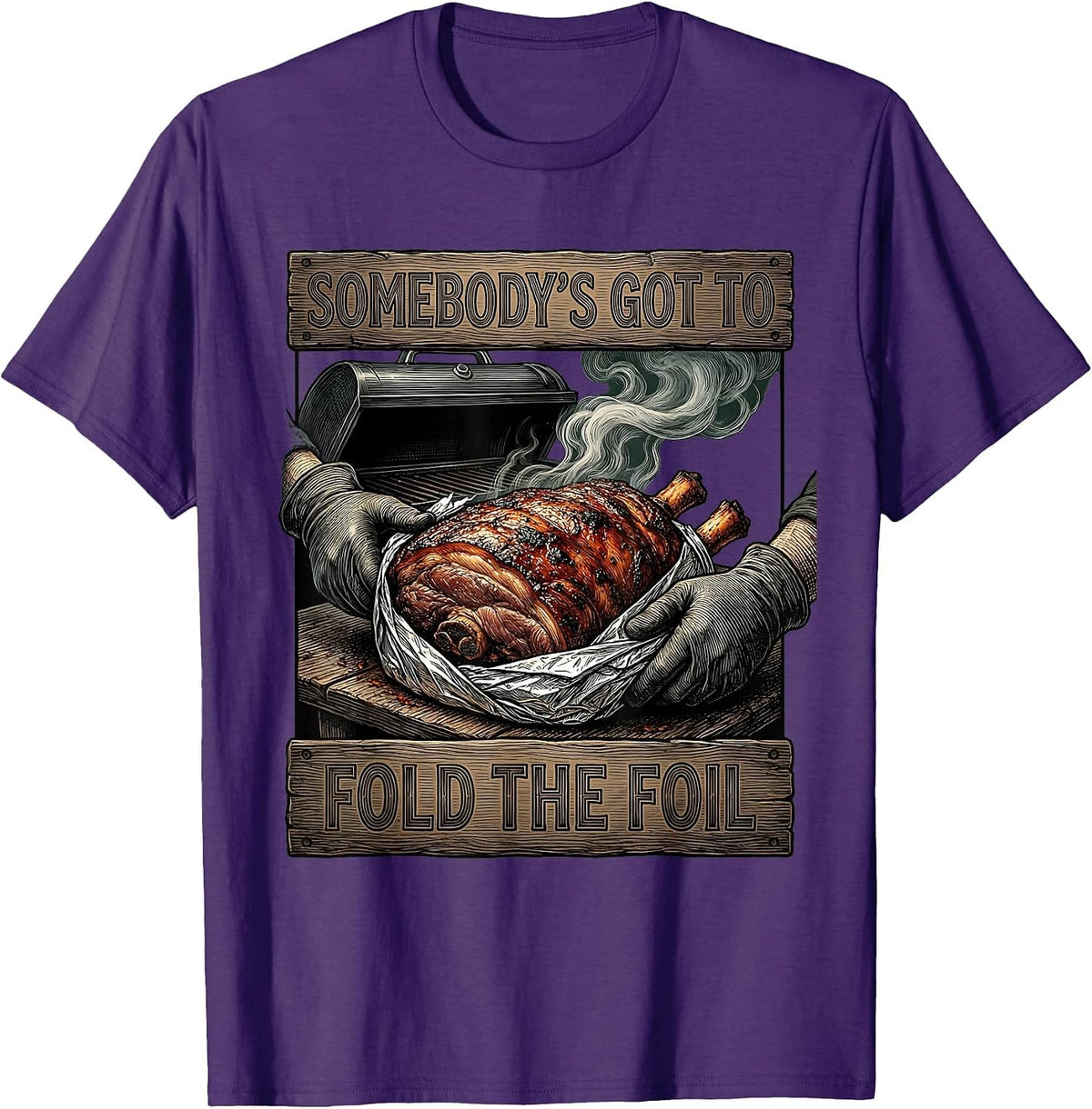 Somebody's Got To Fold The Foil Funny BBQ Grilling Pit T-Shirt - Purple
