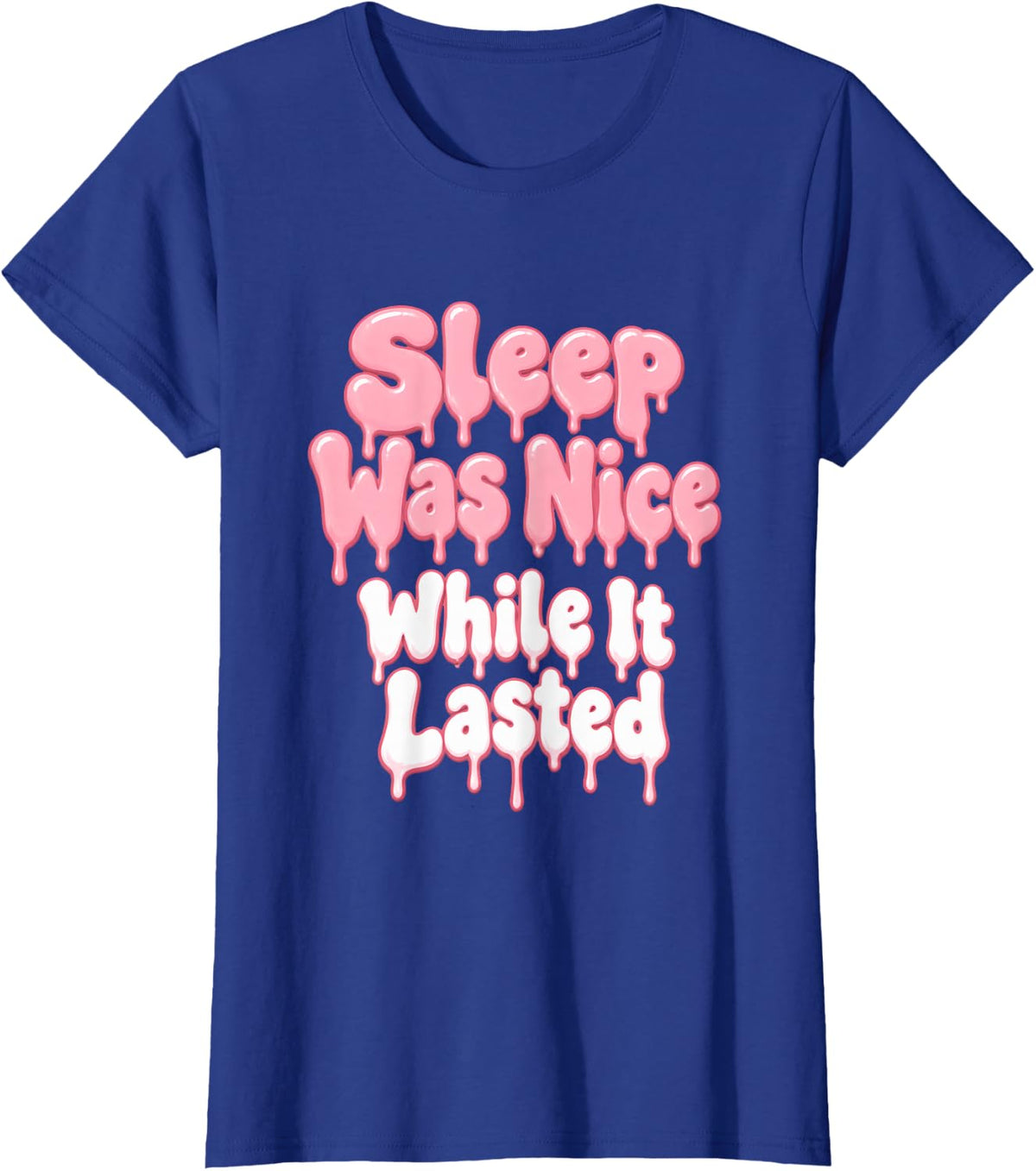Sleep was Nice While It Lasted Twin Mom Twins T-Shirt - Royal Blue