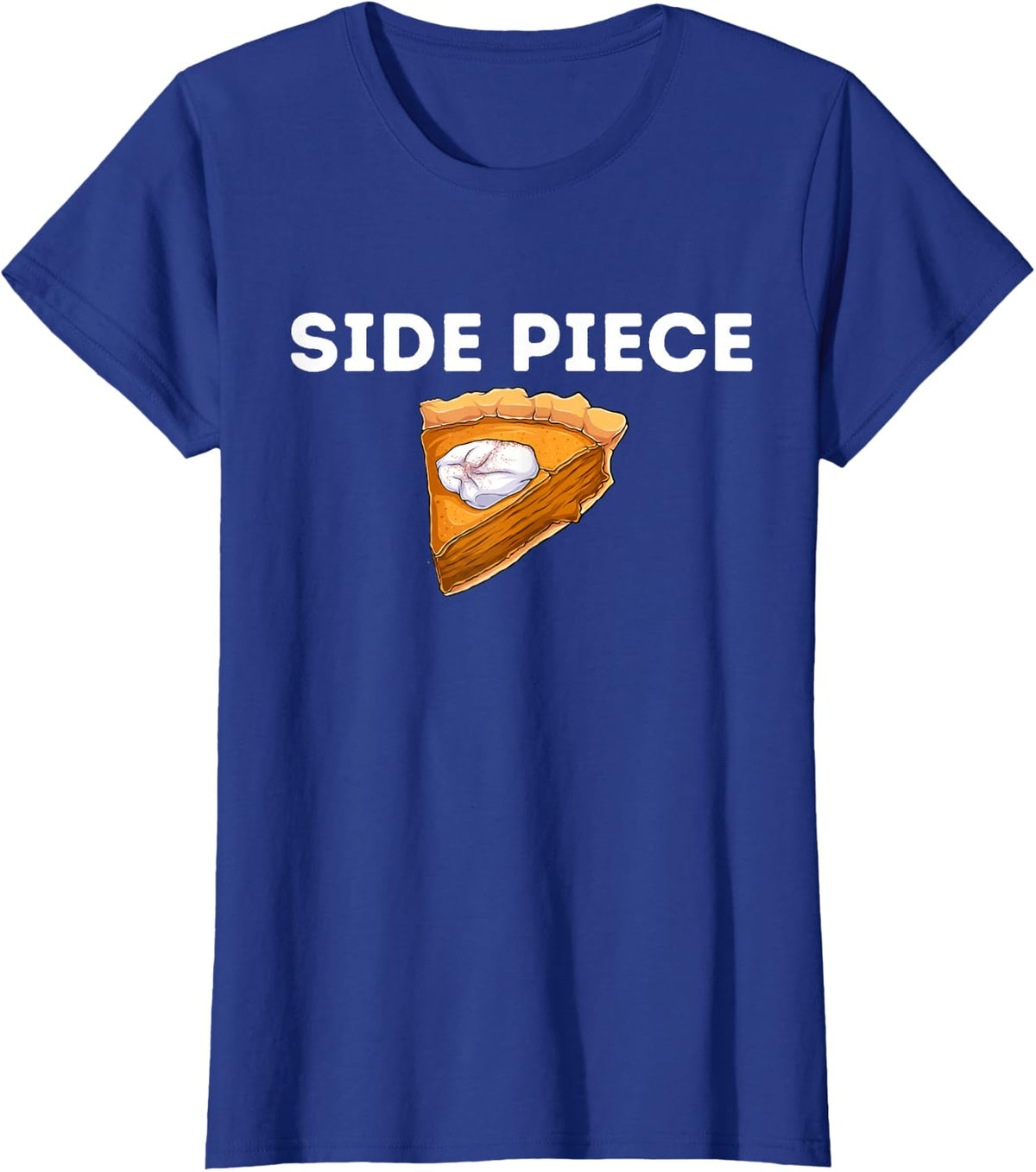 Side Piece Thanksgiving Pumpkin Pie Funny Friendsgiving Gift T-Shirt - Royal Blue