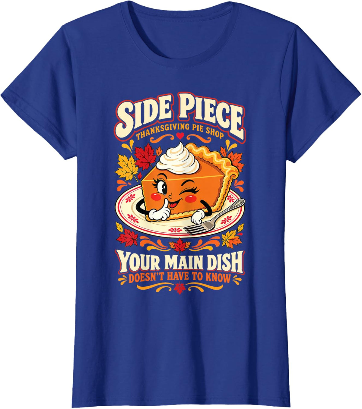 Side Piece Funny Thanksgiving Adult Humor Dirty Joke Gag T-Shirt - Royal Blue