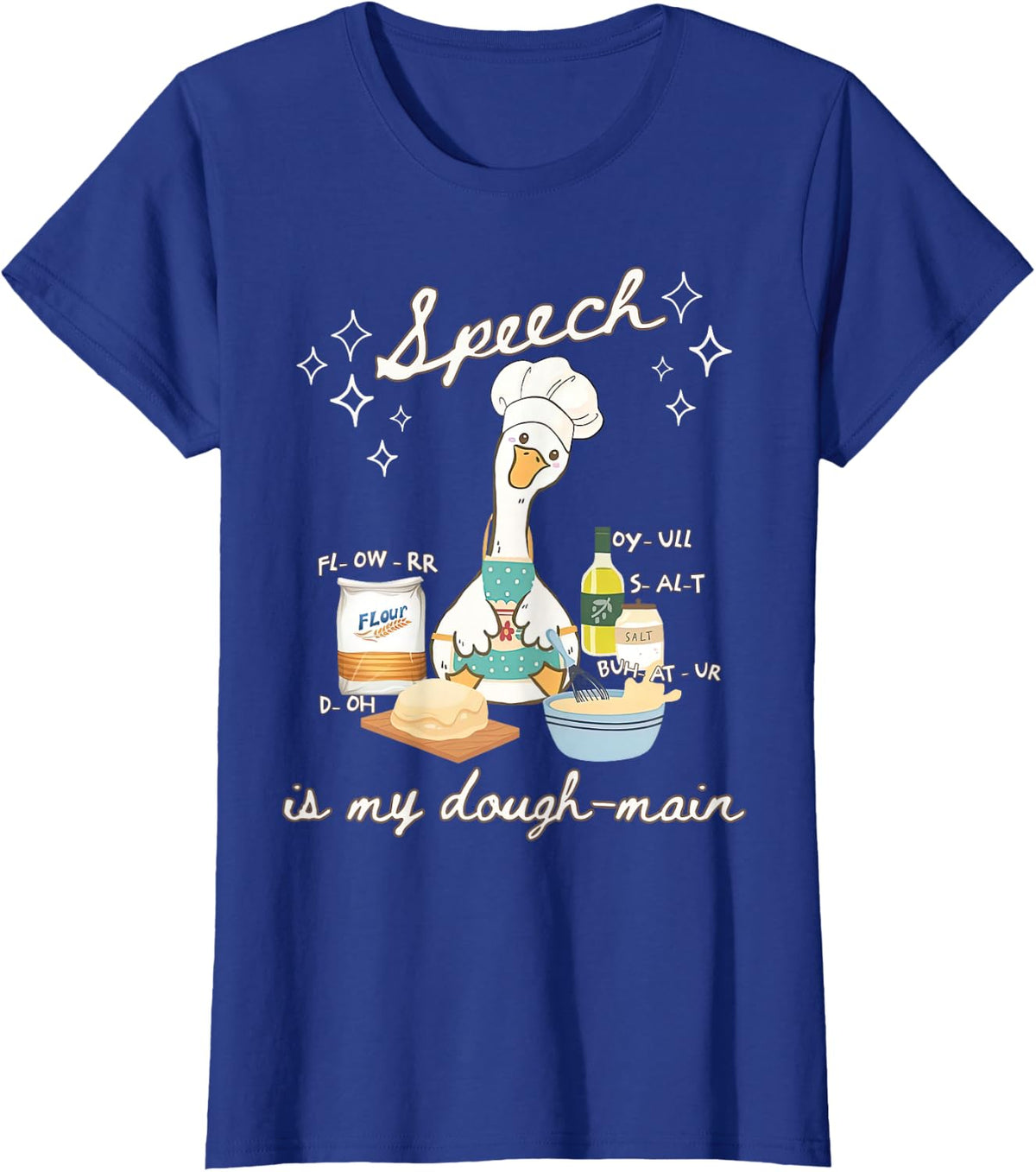 Silly Goose Speech Language Pathologist Speech is My Dough T-Shirt - Royal Blue