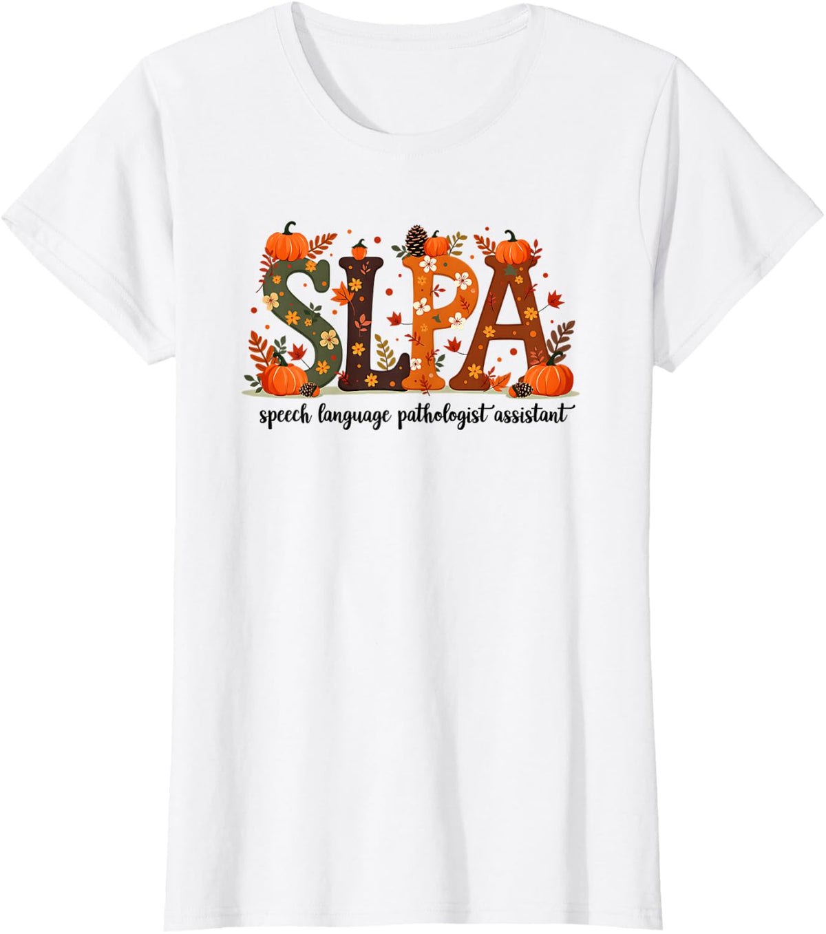 SLPA Speech Language Pathologist Assistant Autumn Fall Theme T-Shirt - White