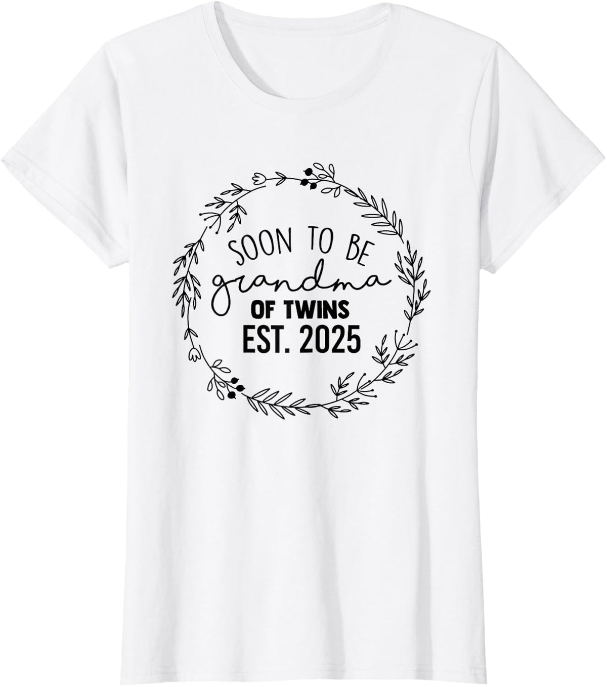 Soon to be Grandma of Twins Est 2025 Twins Baby Announcement T-Shirt - White