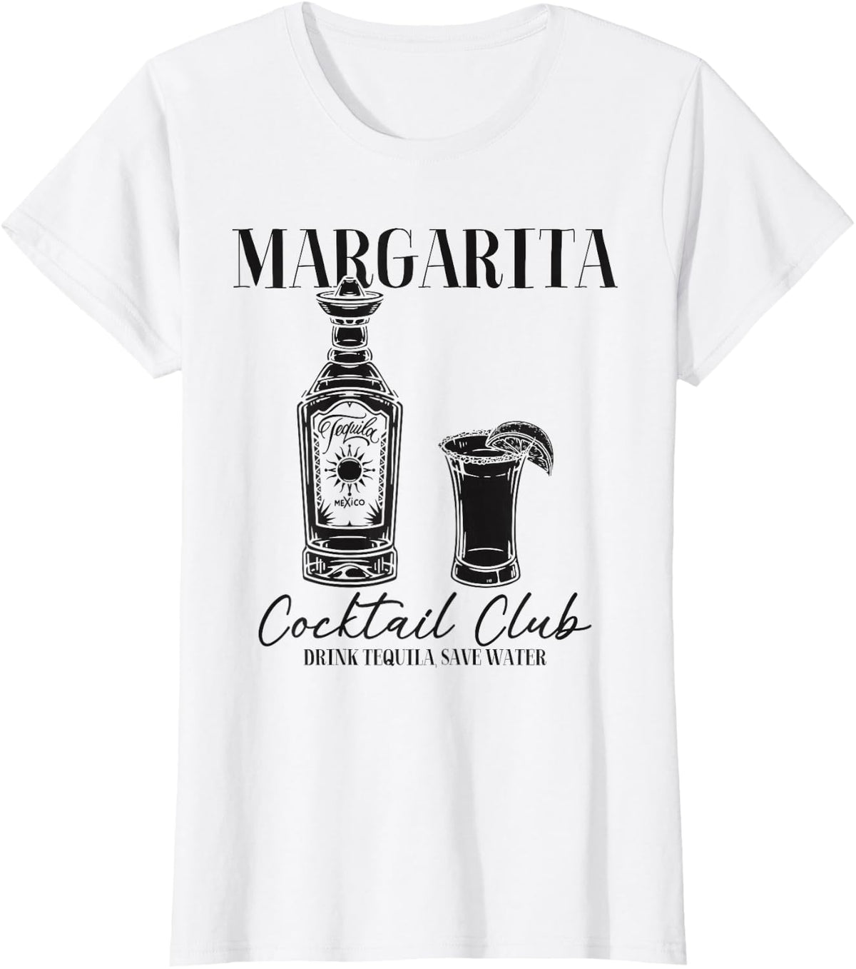 Margarita Cocktail Club Drink Tequila Save Water T-Shirt - White