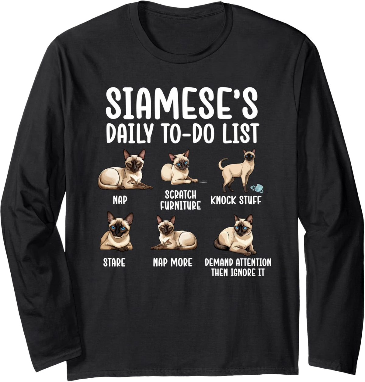 Siamese's Daily to Do List Siamese Owner Siamese Cat Lover Long Sleeve T-Shirt - Adult Unisex Black