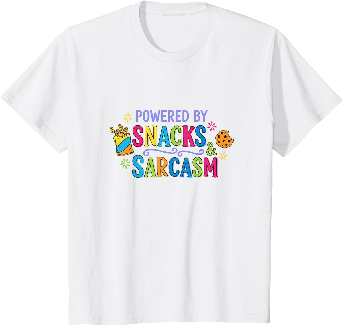 Snacks Sarcasm Funny Quote Humor Saying T-Shirt - White