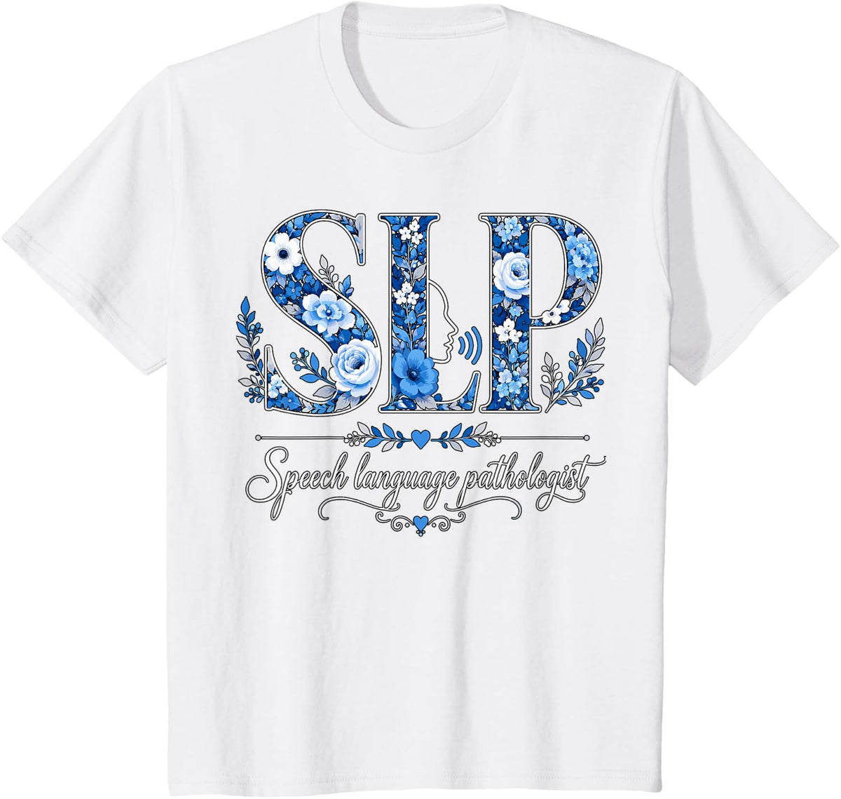 SLP Speech Language Pathologist Floral Design T-Shirt - White