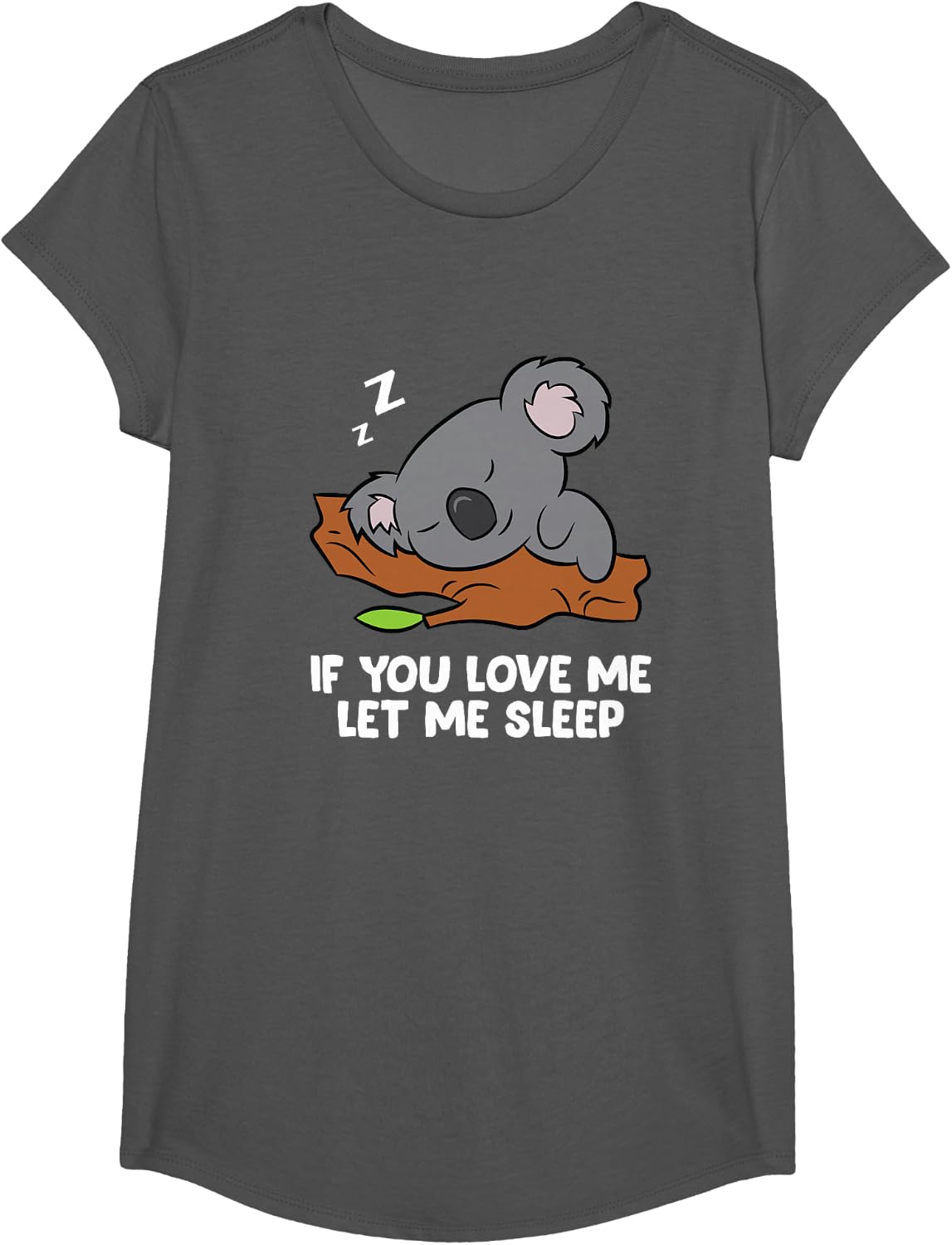 Sleeping Koala If You Love Me Let Me Sleep Tees T Shirts For Girls Boys Women Men Koala Lovers - Girls Asphalt Grey