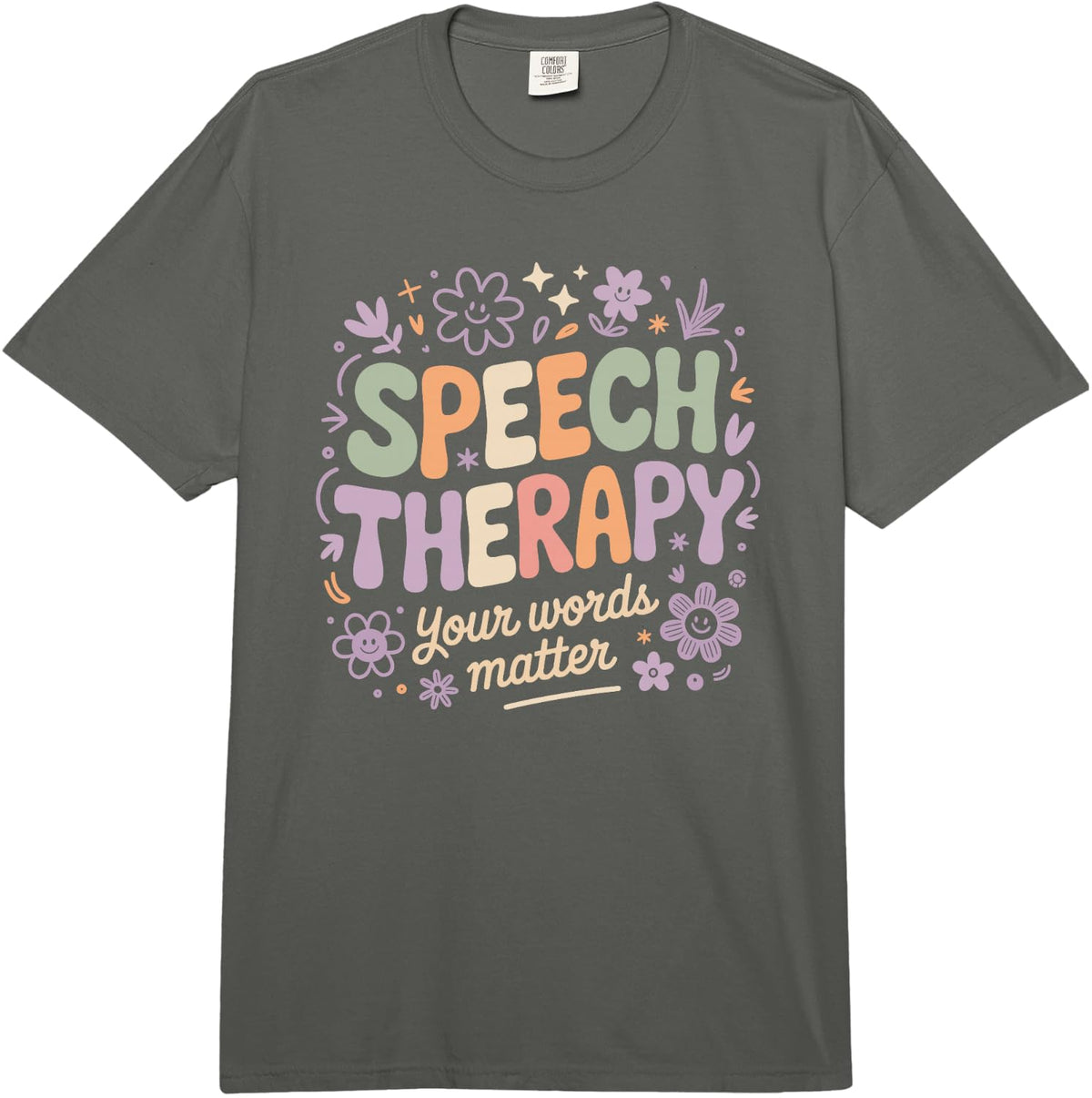SLP Your Words Matter Speech Therapy Support Comfort Colors Adult Heavyweight T-Shirt - Adult Unisex Dark Grey