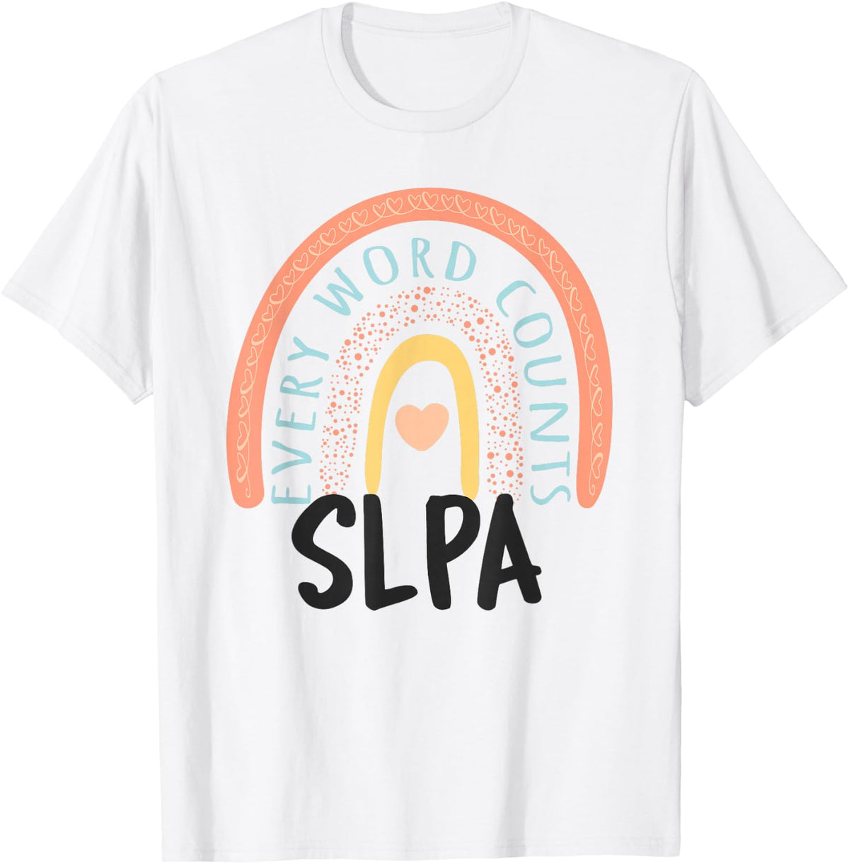 SLPA Therapy Speech Language Pathology Assistant Rainbow T-Shirt - White