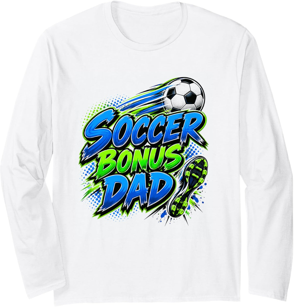 Soccer Bonus Dad Stepdad Father's Day Long Sleeve T-Shirt - Adult Unisex White