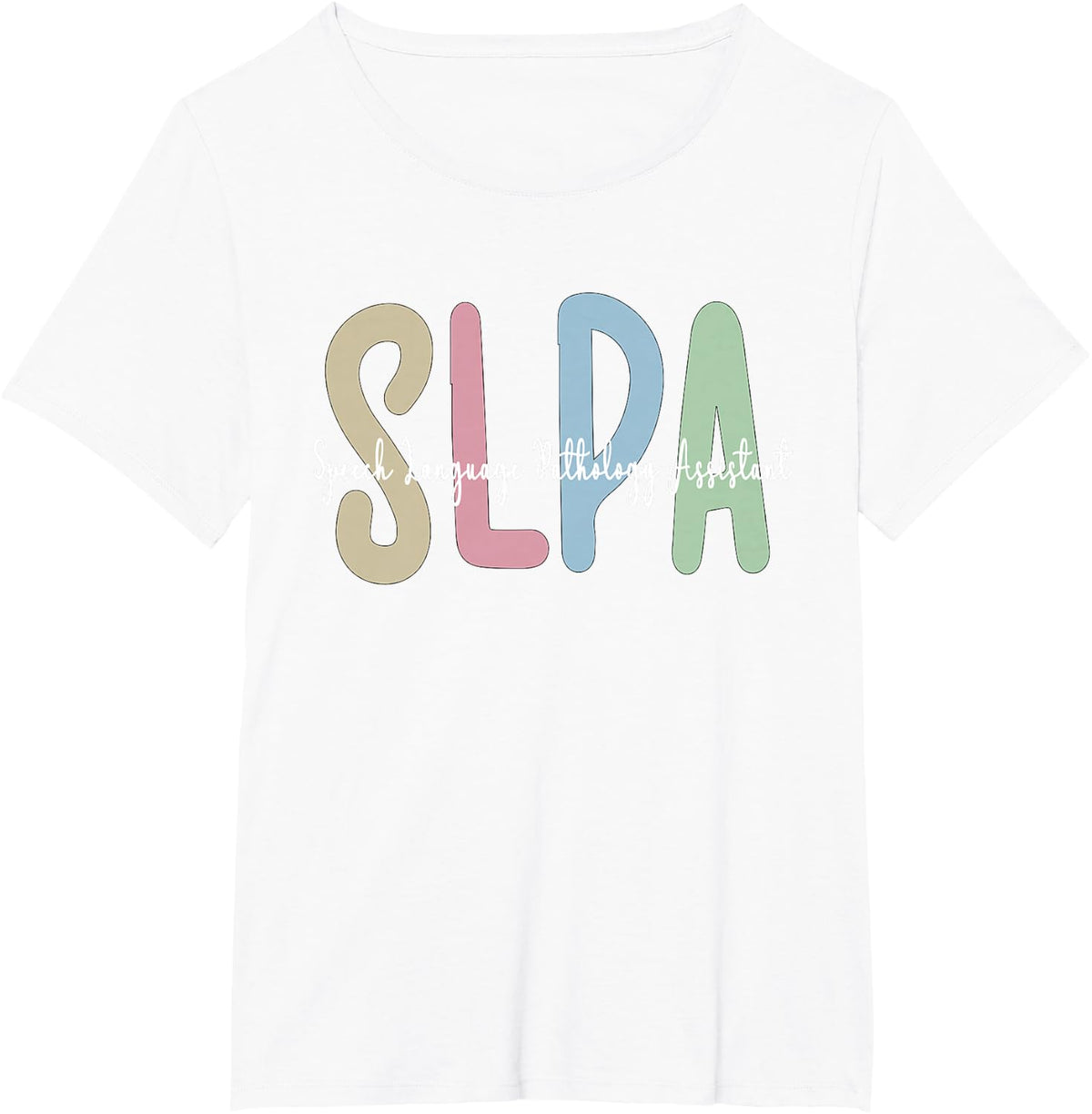 SLPA Appreciation Speech-Language Pathology Assistant T-Shirt - White