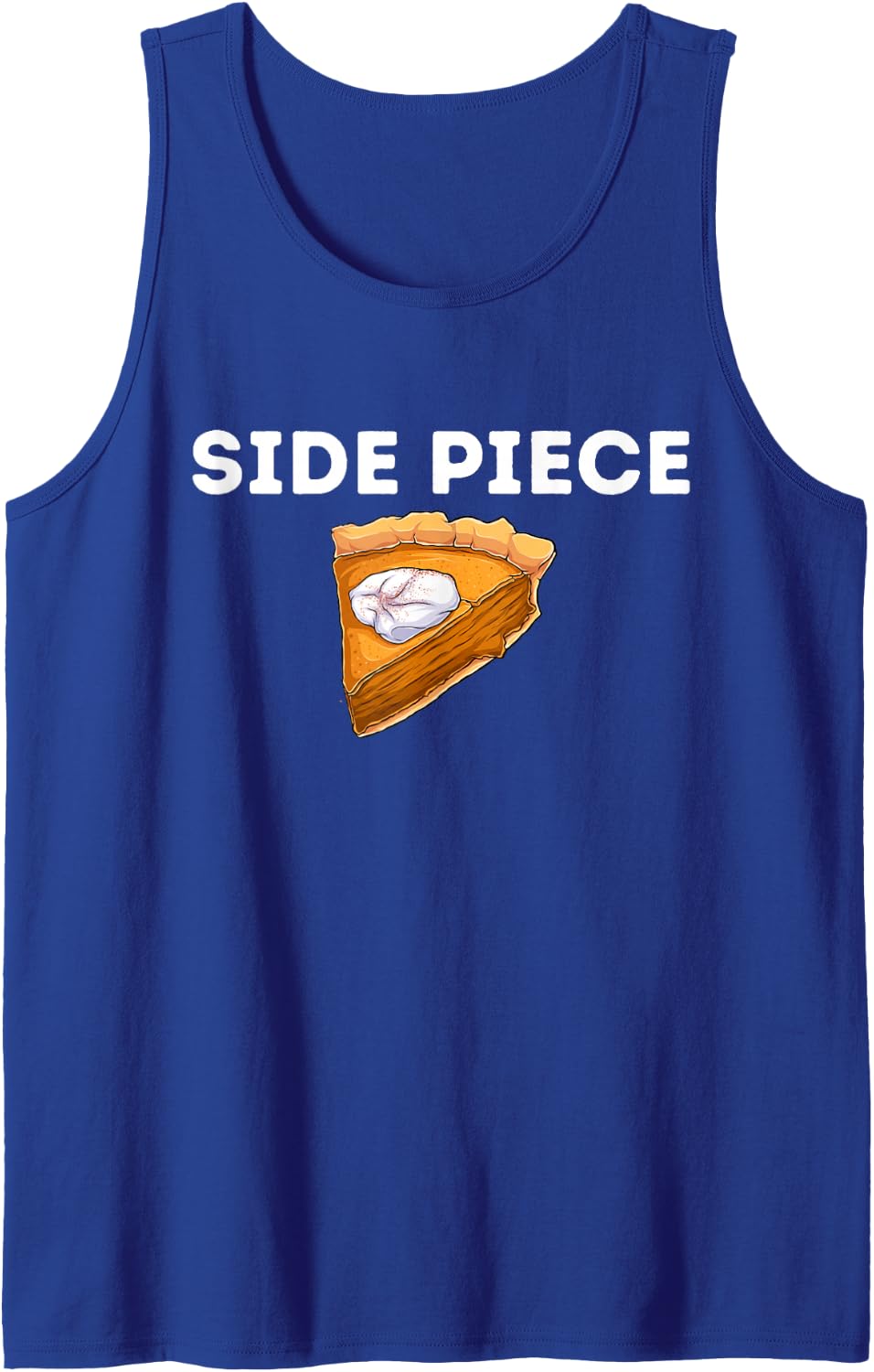 Side Piece Thanksgiving Pumpkin Pie Funny Friendsgiving Gift Sleeveless Tank Top - Royal Blue
