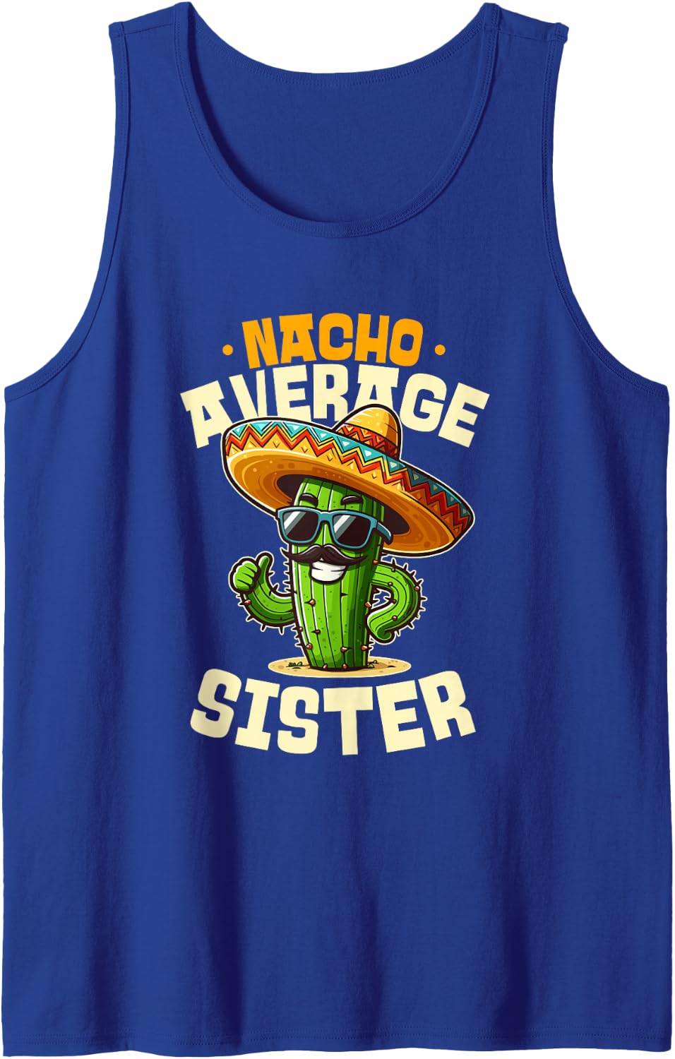 Nacho Average Sister Funny Cinco De Mayo Sleeveless Tank Top - Royal Blue