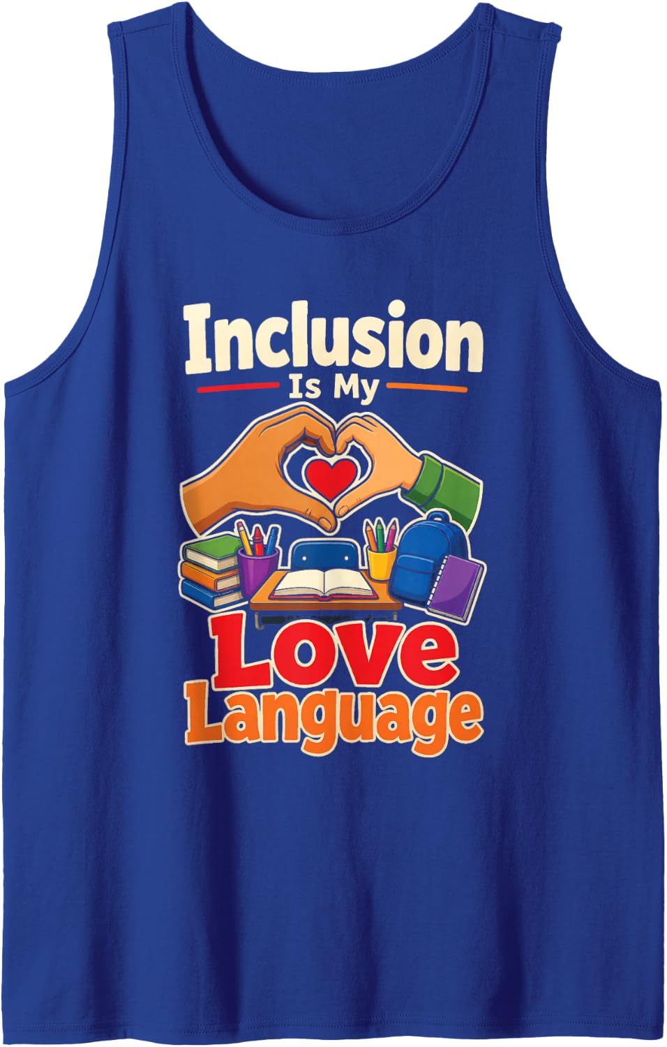 Special Education Staff Inclusion is My Love Language Sleeveless Tank Top - Royal Blue