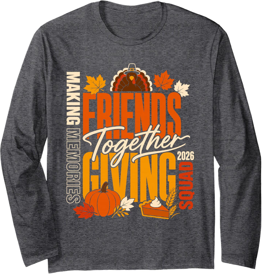 Friendsgiving Squad 2026 Turkey Friends Thanksgiving Long Sleeve T-Shirt - Adult Unisex Dark Heather Grey