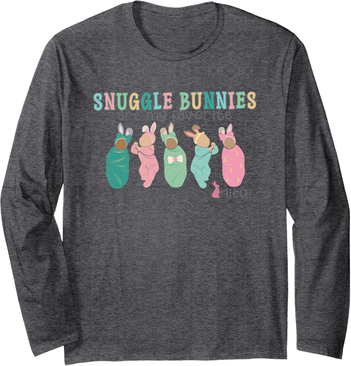 Snuggle Bunnies are My Favorite NICU Nurse Easter Spring Long Sleeve T-Shirt - Adult Unisex Dark Heather Grey