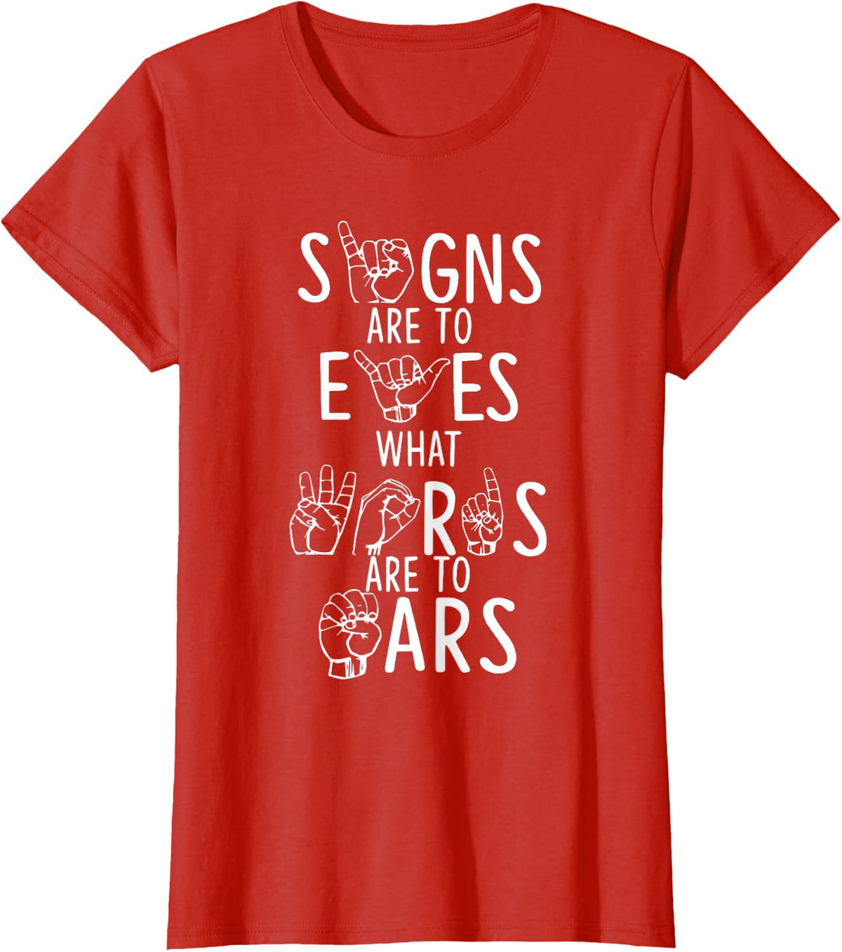 Signs Are To Eyes What Words Are To Ears ASL Sign Language T-Shirt - Red