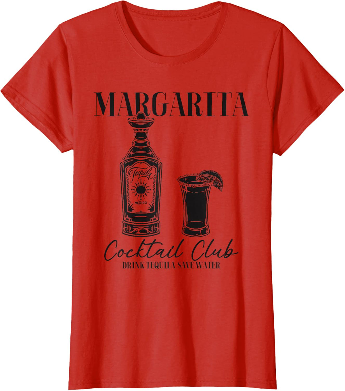 Margarita Cocktail Club Drink Tequila Save Water T-Shirt - Red