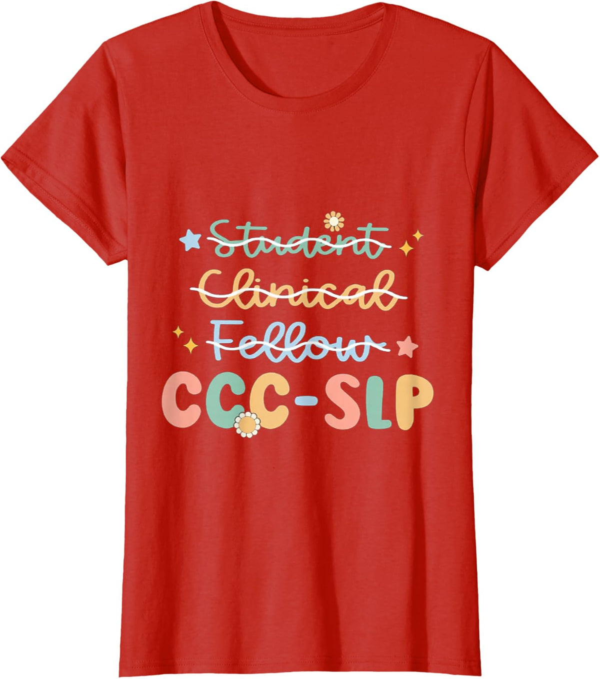 SLP , Ccc Slp , Speech Pathologist Graduation , New Slp , Sp T-Shirt - Red