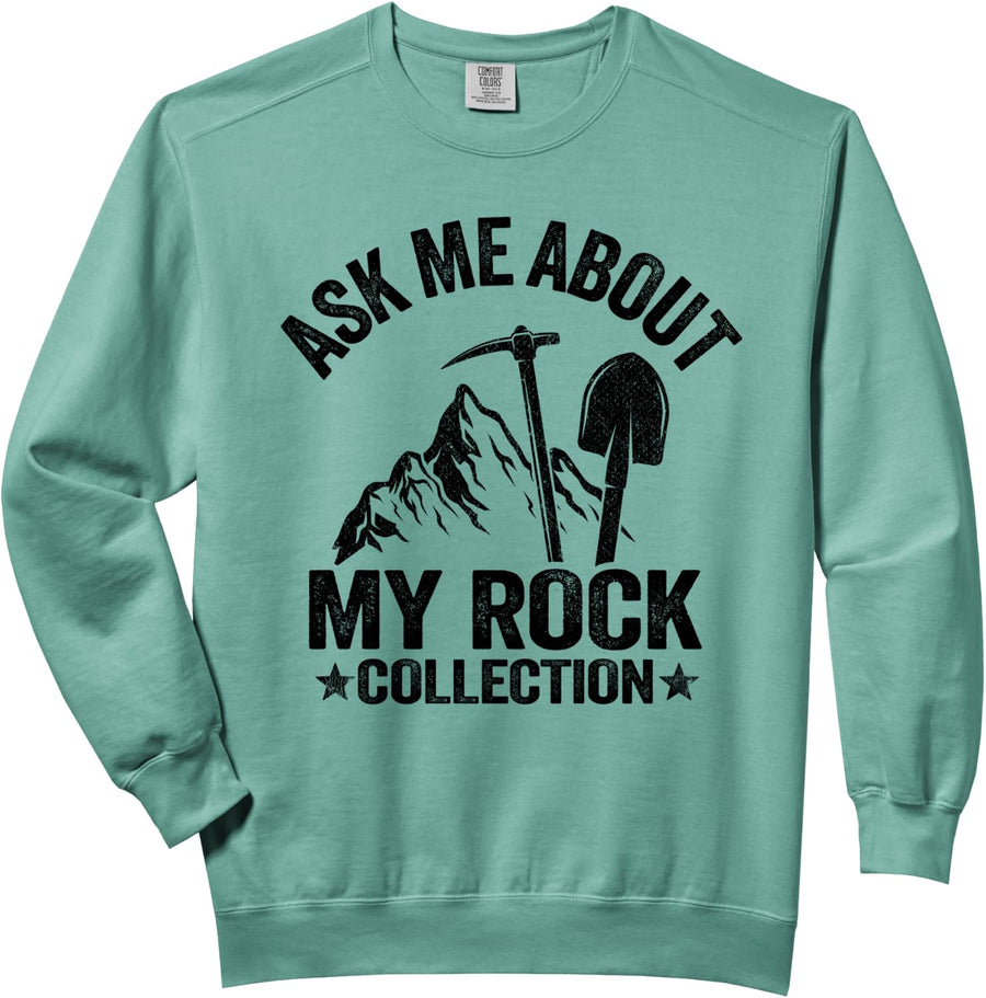 Ask Me About My Rock Collection Mineral Funny Geologist Comfort Colors Adult Sweatshirt - Adult Unisex Light Green
