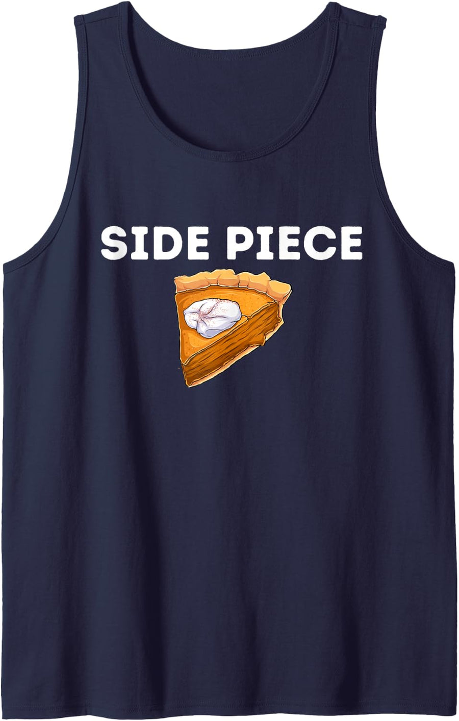 Side Piece Thanksgiving Pumpkin Pie Funny Friendsgiving Gift Sleeveless Tank Top - Navy Blue