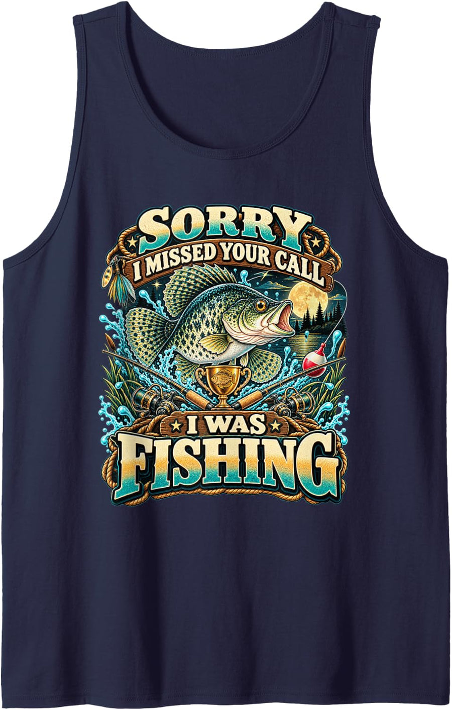 Sorry I Missed Your Call I was Fishing Crappie Angler Sleeveless Tank Top - Navy Blue