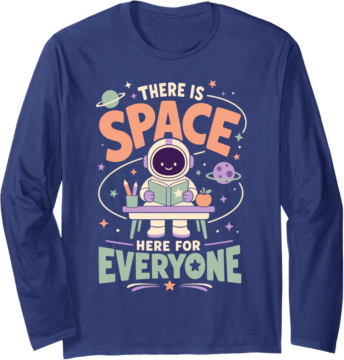 Space Teacher Reading Classroom Everyone Astronomy Long Sleeve T-Shirt - Adult Unisex Navy Blue